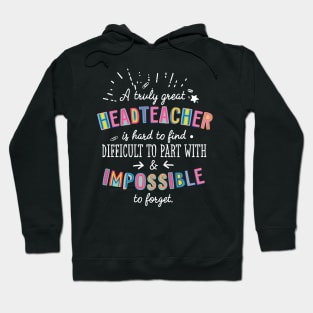 A truly Great Headteacher Gift - Impossible to forget Hoodie